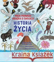 Historia życia. Moja pierwsza książka o ewolucji