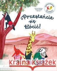 Przestańcie się kłócić!