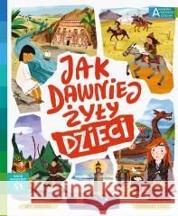 Akademia mądrego dziecka. Jak dawniej żyły dzieci