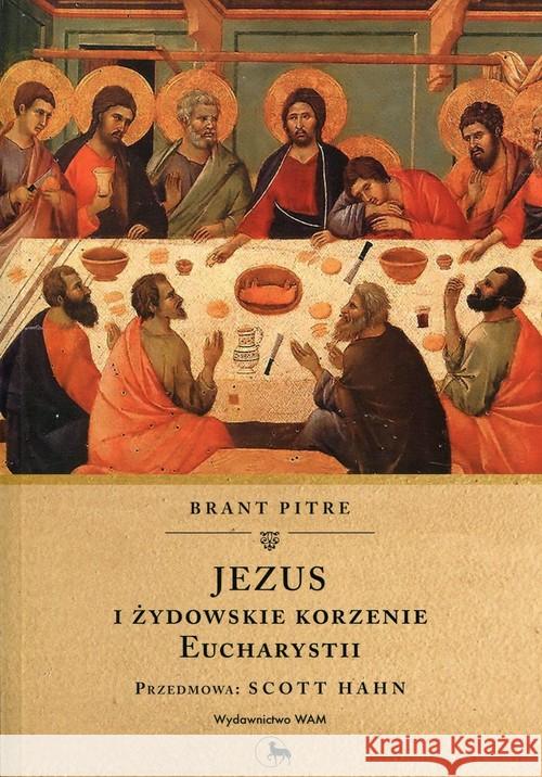 Jezus i żydowskie korzenie Eucharystii