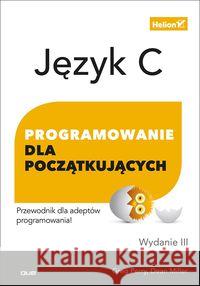 Język C. Programowanie dla początkujących Wyd. III