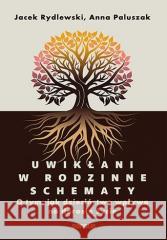 Uwikłani w rodzinne schematy