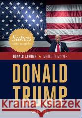 Sukces mimo wszystko. Donald Trump