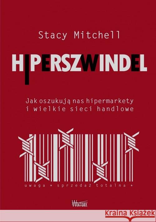 Hiperszwindel. Jak oszukują nas hipermarkety...
