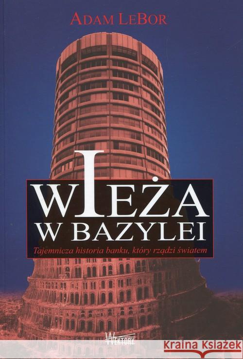Wieża w Bazylei. Tajemnicza historia banku...