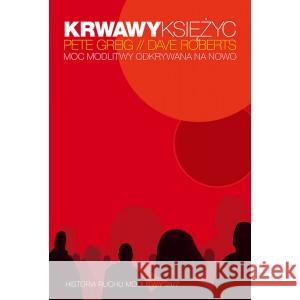 Krwawy księżyc Moc modlitwy odkrywana na nowo