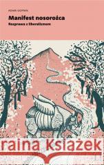 Manifest nosorożca. Rozprawa z liberalizmem