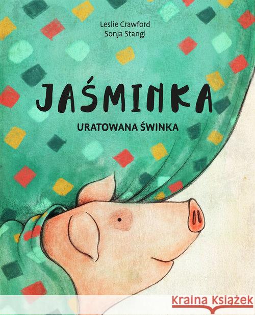 Jaśminka. Uratowana świnka