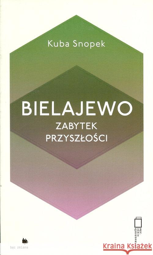 Bielajewo. Zabytek przyszłości