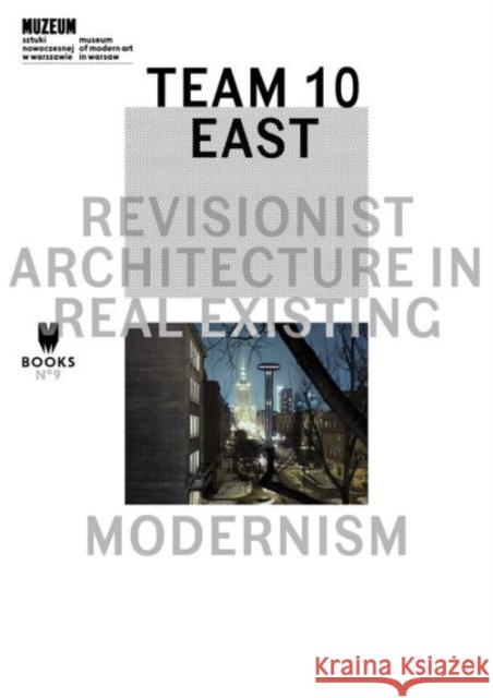 Team 10 East: Revisionist Architecture in Real...