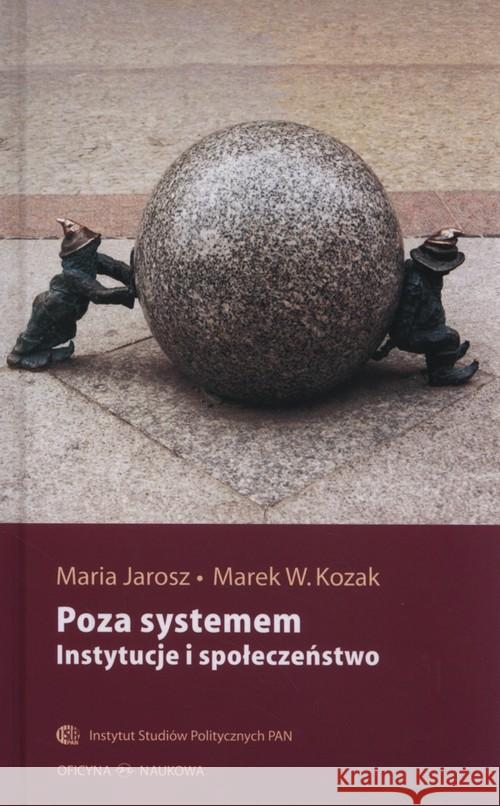 Poza systemem. Instytucje i społeczeństwo