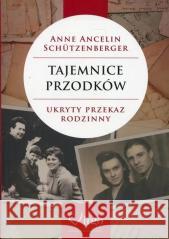 Tajemnice przodków. Ukryty przekaz rodzinny