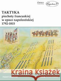 Taktyka piechoty francuskiej w epoce napoleońskiej 1792-1815
