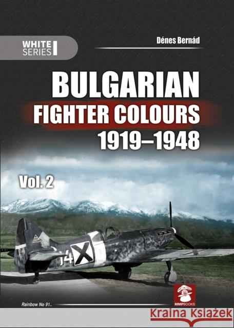 Bulgarian Fighter Colours 1919-1948: Volume 2