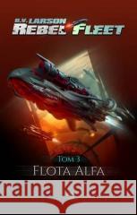 Rebel Fleet T.3 Flota Alfa