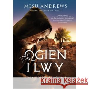 Ogień i lwy T.3 Prorocy i Królowie