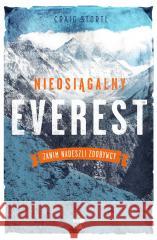 Nieosiągalny Everest. Zanim nadeszli zdobywcy