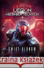 Legion nieśmiertalnych T.12 Świat klonów