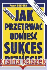 Jak przetrwać i odnieść sukces w biznesie