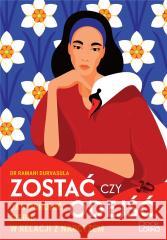 Zostać czy odejść. Jak obronić siebie w relacji z narcyzem