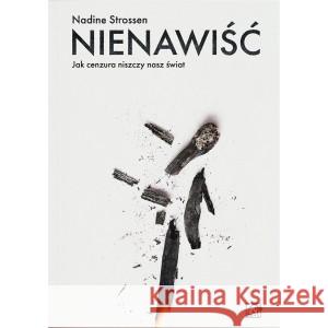 Nienawiść. Jak cenzura niszczy nasz świat
