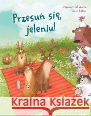 Przesuń się, jeleniu!