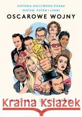 Oscarowe wojny. Historia Hollywood pisana złotem..