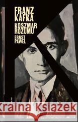 Franz Kafka. Koszmar rozumu