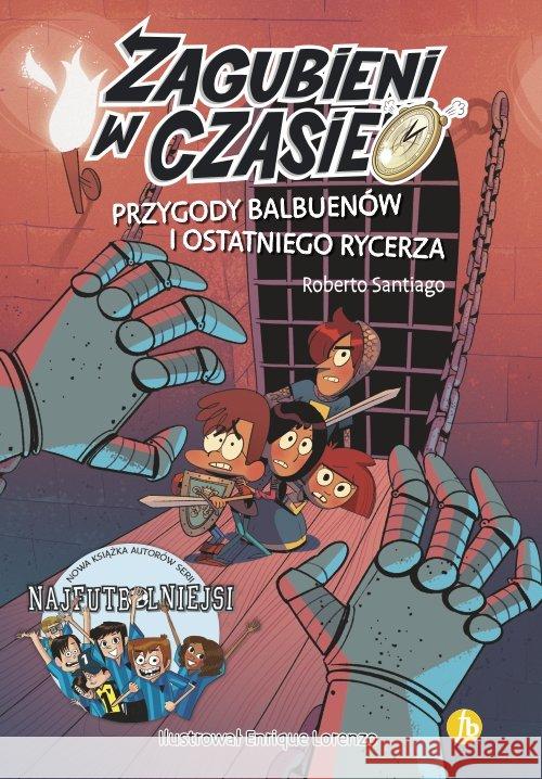 Zagubieni w czasie T.2 Przygody Balbuenów..