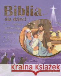 Biblia dla dzieci. Historia miłości Boga do czł.
