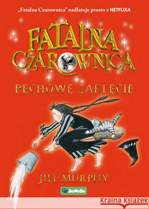 Fatalna czarownica T.3 Pechowe zaklęcie