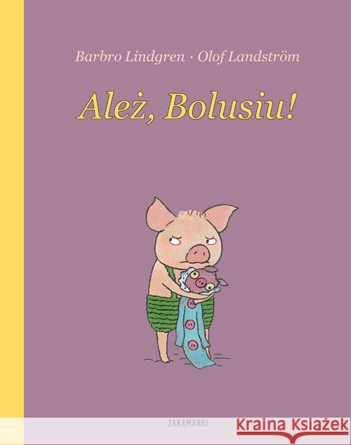 Boluś T.1 Ależ Bolusiu