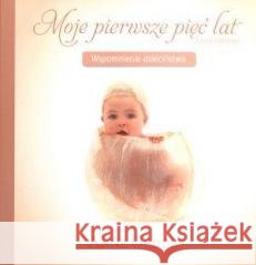 Moje pierwsze pięć lat. Wspomnienie dzieciństwa