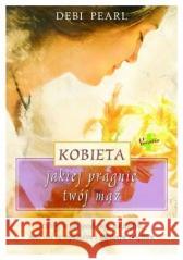 Kobieta, jakiej pragnie twój mąż