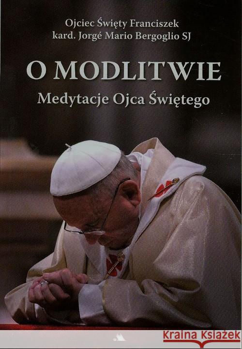 O modlitwie Medytacje Ojca Świętego