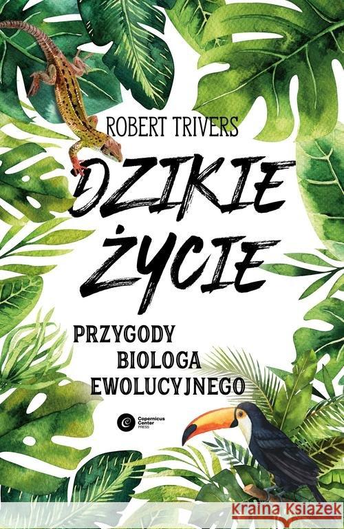 Dzikie życie. Przygody biologa ewolucyjnego TW