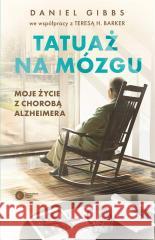 Tatuaż na mózgu. Moje życie z chorobą Alzheimera