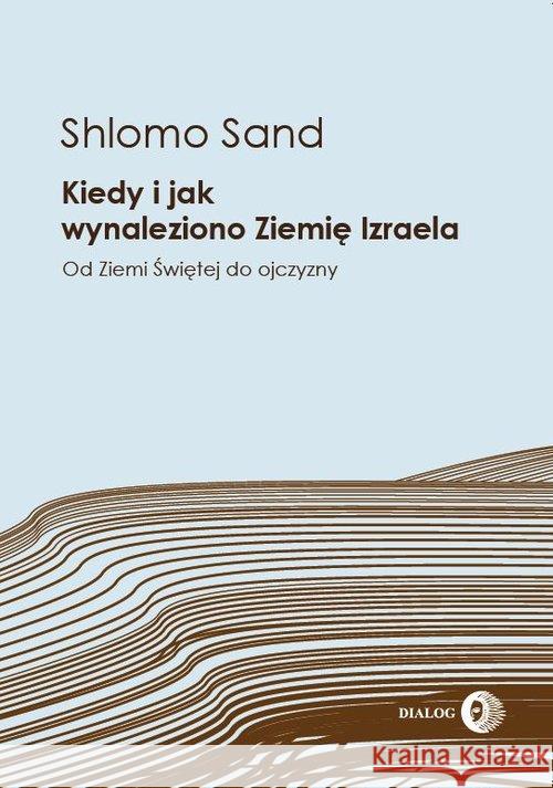 Kiedy i jak wynaleziono Ziemię Izraela