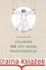 Człowiek nie jest miarą wszechrzeczy