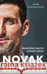 Novak Djoković. Prawdziwe oblicze legendy tenisa