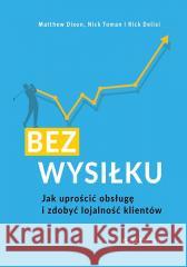 Bez wysiłku. Jak uprościć obsługę i zdobyć...