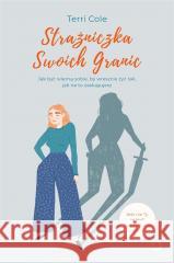 Strażniczka Swoich Granic. Jak być wierną sobie