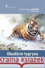 Obudźcie tygrysa. Leczenie traumy