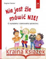 Nie jest źle mówić NIE! O wyrażaniu i szanowaniu
