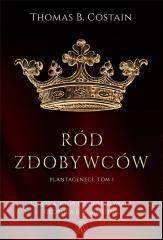 Plantageneci T.1 Ród zdobywców