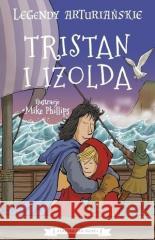 Legendy arturiańskie. Tristan i Izolda