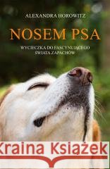 Nosem psa. Wycieczka do fascynującego świata