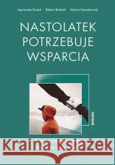 Nastolatek potrzebuje wsparcia