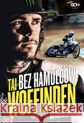 Tai Woffinden. Bez hamulców w.2