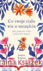 Co twoje ciało wie o szczęściu